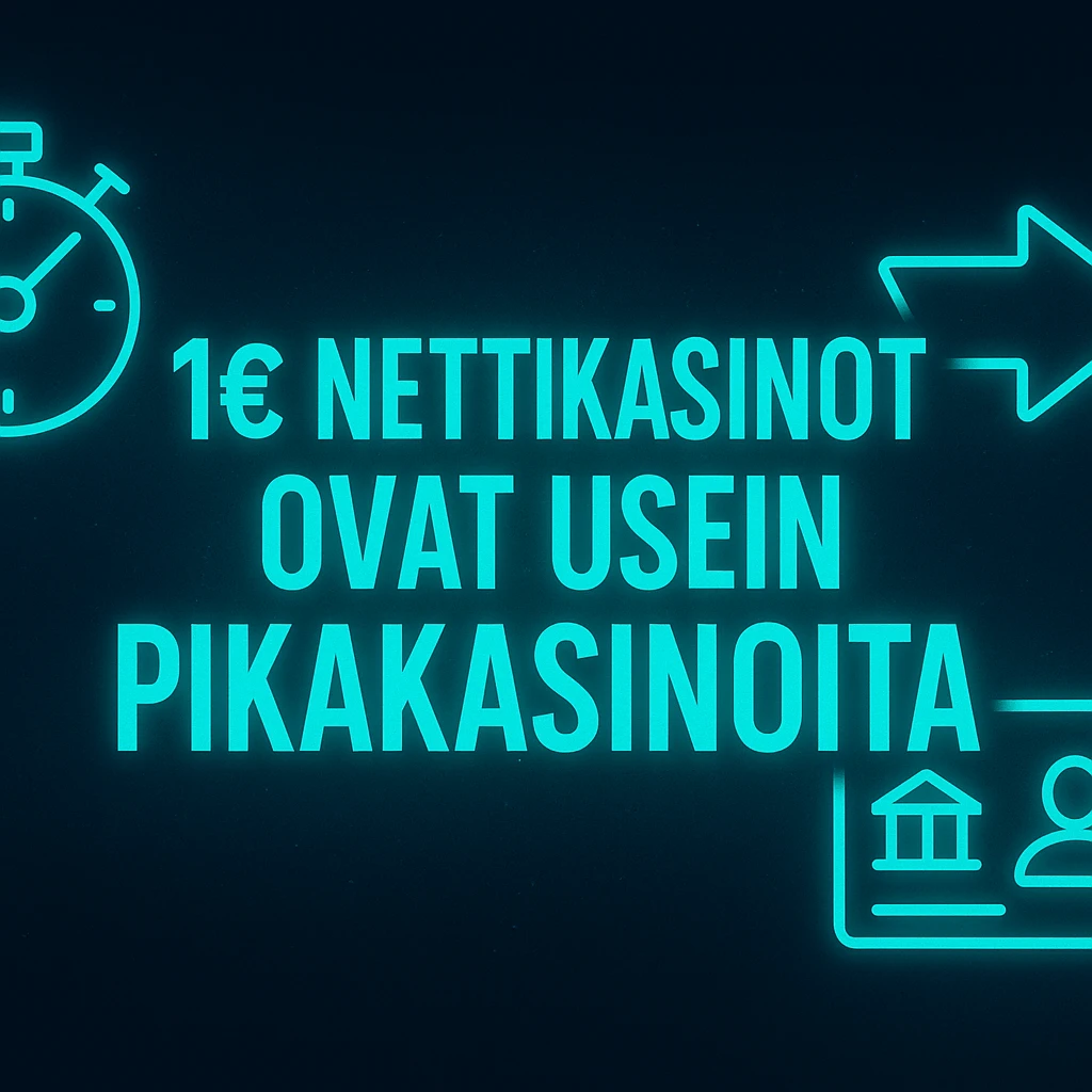 1e nettikasinot ovat usein pikakasinoita