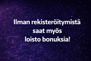 Bonukset ilman rekisteröitymistä